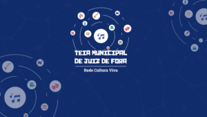 Teia Municipal de Juiz de fora - Rede Cultura Viva