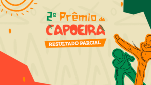 Resultado parcial do 2º Prêmio da Capoeira